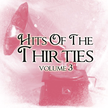 Various Artists - Hits Of The Thirties, Vol. 3