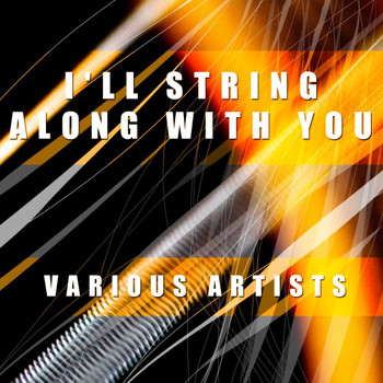 Various Artists - I'll String Along With You