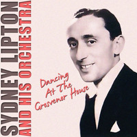 Sydney Lipton And His Orchestra - Dancing At The Grosvenor House