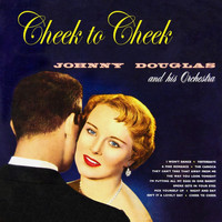 Johnny Douglas & His Orchestra - Cheek To Cheek
