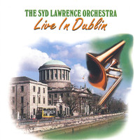 The Syd Lawrence Orchestra - Live In Dublin