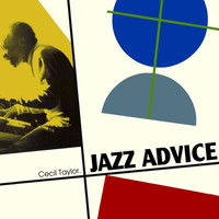 Cecil Taylor - Jazz Advice