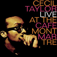 Cecil Taylor - Live At Cafe Montmarte