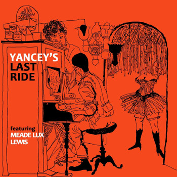 Meade Lux Lewis - Yancey's Last Ride