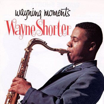 Wayne Shorter - Wayning Moment
