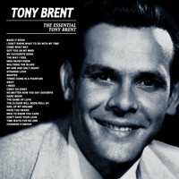 Tony Brent - The Essential Tony Brent