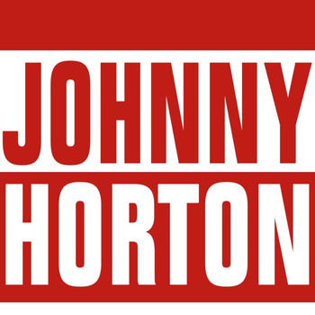 Johnny Horton - Johnny Horton