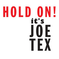 JOE TEX - Hold On! It's Joe Tex