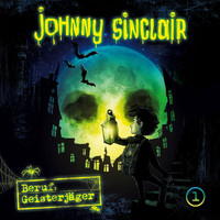 Johnny Sinclair - 01: Beruf: Geisterjäger (Teil 1 von 3)
