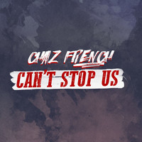 Chaz French - Can't Stop Us