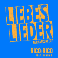 Rico & Rico - Liebeslieder (Bernasconi Edit)