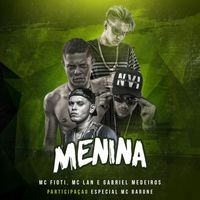 MC Fioti, MC Lan e Gabriel Medeiros - Menina (Participação especial de MC Barone)