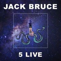 Jack Bruce - 5 Live