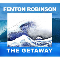 Fenton Robinson - The Getaway