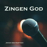 Johan den Hartogh - Zingen God