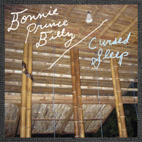 Bonnie "Prince" Billy - Cursed Sleep