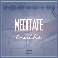 Meditate - Truths