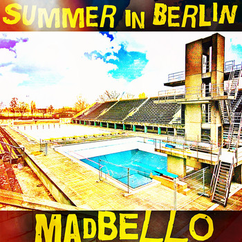 Madbello - Summer in Berlin