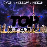 Mellow, Eyon, Niekoh / - Top Story