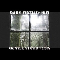 DARK FIDELITY HIFI / - gentle static flow
