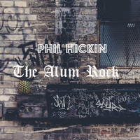 Phil Hickin, The Daze / - The Alum Rock