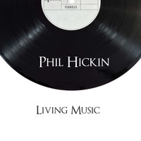 Phil Hickin, The Daze / - Living Music
