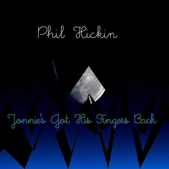 Phil Hickin, The Daze / - Jonnie's Got His Fingers Back