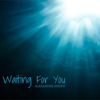 Alexander Joseph / - Waiting For You