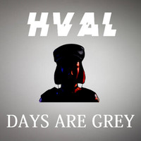Hval - Days Are Grey