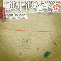 Negar Bouban - On Fire