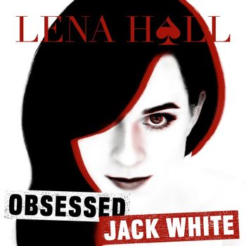 Lena Hall - Obsessed: Jack White