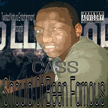 Cass - Should of Been Famous (Explicit)