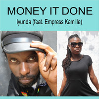 Iyunda - Money It Done (feat. Empress Kamille)