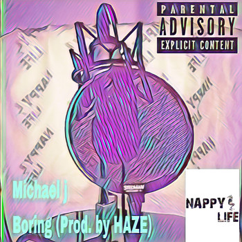 Michael J - Boring (Explicit)