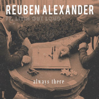 Reuben Alexander & Livin out Loud - Always There