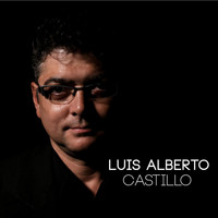 Luis Alberto Castillo - Preciosa Uncion