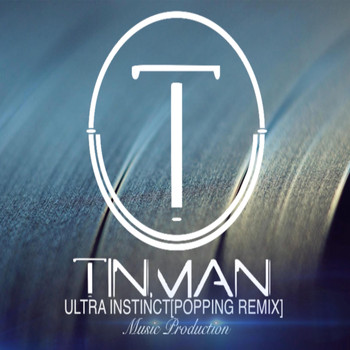 Tinman - Ultra Instinct (Popping Remix)