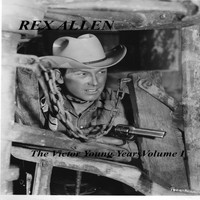 Rex Allen - Classic Westerns: The Victor Young Years, Vol. I