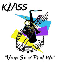 Klass - Veye Sa'w Pral Wè