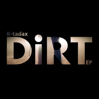 R-Tadax - Dirt - EP (Explicit)