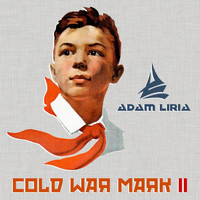 Adam Liria - Cold War Mark II