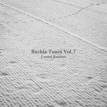 Lyonel Bauchet - Buchla Tunes, Vol. 7