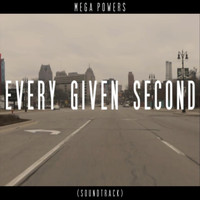Mega Powers - Every Given Second (Original Soundtrack)