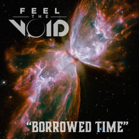 Feel the Void - Borrowed Time (feat. Josh Rodriguez)