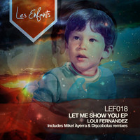 Loui Fernandez - Let Me Show You EP