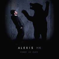 Alexis HK - Comme un ours
