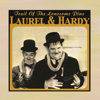 Laurel & Hardy - Trail Of The Lonesome Pine
