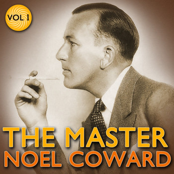 Noel Coward - Noel Coward - The Master, Vol. 1