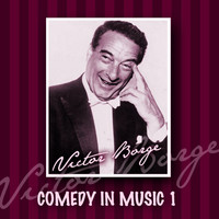 Victor Borge - Victor Borge: Comedy In Music, Vol 1