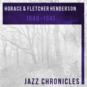 Horace Henderson and His Orchestra, Fletcher Henderson and His Orchestra - 1940-1941